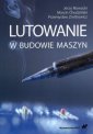 okładka książki - Lutowanie w budowie maszyn