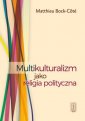 okładka książki - Multikulturalizm jako religia polityczna