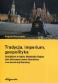 okładka książki - Tradycja, imperium, geopolityka.