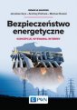 okładka książki - Bezpieczeństwo energetyczne. Koncepcje,