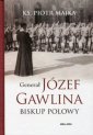 okładka książki - Generał Józef Gawlina. Biskup polowy