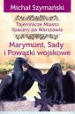 okładka książki - Marymont Sady i Powązki Wojskowe.