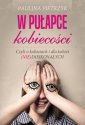 okładka książki - W pułapce kobiecości. Czyli o kobietach