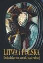 okładka książki - Litwa i Polska. Dziedzictwo sztuki