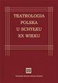 okładka książki - Teatrologia polska u schyłku XX