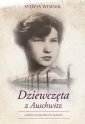 okładka książki - Dziewczęta z Auschwitz