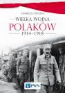 okładka książki - Wielka wojna Polaków 1914-1918