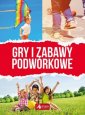 okładka książki - Gry i zabawy podwórkowe