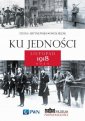 okładka książki - Ku jedności. Listopad 1918 roku