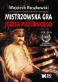 okładka książki - Mistrzowska gra Józefa Piłsudskiego