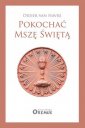 okładka książki - Pokochać Mszę Świętą