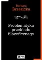 okładka książki - Problematyka przekładu filozoficznego.