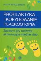 okładka książki - Profilaktyka i korygowanie płaskostopia.