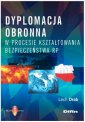 okładka książki - Dyplomacja obronna w procesie kształtowania