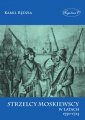 okładka książki - Strzelcy moskiewscy w latach 1550-1723
