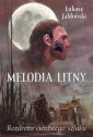 okładka książki - Melodia Litny. Rozdroża cienistego