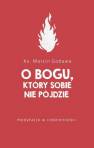 okładka książki - O Bogu, który sobie nie pójdzie