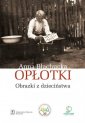 okładka książki - Opłotki. Obrazki z dzieciństwa