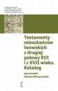 okładka książki - Testamenty mieszkańców lwowskich