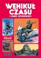 okładka książki - Wehikuł czasu i inne opowieści