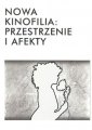 okładka książki - Nowa kinofilia przestrzenie i afekty