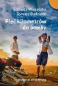 okładka książki - Pięć kilometrów do. Rowerem przez