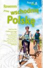 okładka książki - Rowerem przez wschodnią Polskę