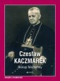 okładka książki - Czesław Kaczmarek. Biskup Niezłomny