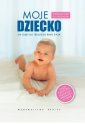 okładka książki - Moje dziecko. Poradnik dla rodziców,