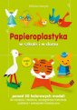 okładka książki - Papieroplastyka w szkole i w domu