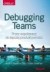 Debugging Teams. Przez współpracę - okładka książki