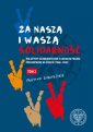 okładka książki - Za naszą i waszą Solidarność Tom