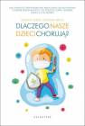 okładka książki - Dlaczego nasze dzieci chorują?