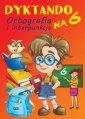 okładka książki - Dyktando na 6. Ortografia i interpunkcja