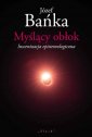 okładka książki - Myślący obłok. Inscenizacja epistemologiczna