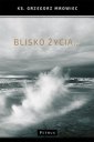 okładka książki - Blisko życia...