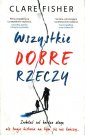 okładka książki - Wszystkie dobre rzeczy