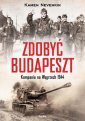 okładka książki - Zdobyć Budapeszt. Kampania na Węgrzech