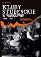 okładka książki - Kluby studenckie w Warszawie 1956-1980.