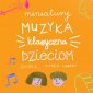 okładka płyty - Miniatury: Muzyka klasyczna dzieciom