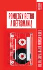 okładka książki - Pomiędzy retro a retromanią