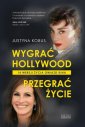 okładka książki - Wygrać Hollywood, przegrać życie..