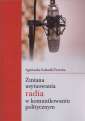 okładka książki - Zmiana usytuowania radia w komunikowaniu