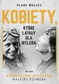 okładka książki - Kobiety, które latały dla Hitlera