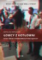 okładka książki - Łowcy z kotłowni. Dziki świat finansowych