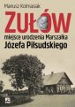 okładka książki - Zułów - miejsce urodzenia Marszałka