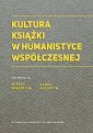 okładka książki - Kultura książki w humanistyce współczesnej