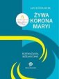 okładka książki - Żywa Korona Maryi. Rozważania Różańcowe