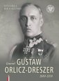 okładka książki - Generał Gustaw Orlicz-Dreszer 1889-1936