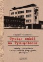 okładka książki - Tysiąc szkół na Tysiąclecie. Szkoły